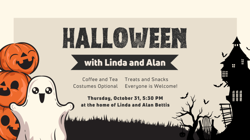 Celebrate Halloween with your Unity friends at the home of Linda and Alan Bettis.